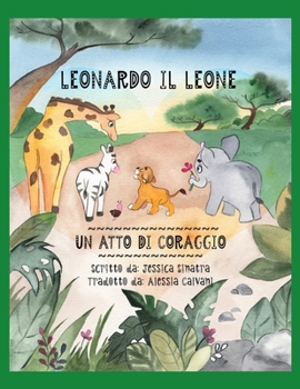 Paperback Leonardo Il Leone: Un Atto Di Coraggio [Italian] Book