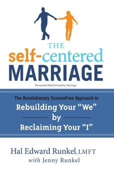 Paperback The Self-Centered Marriage: The Revolutionary Screamfree Approach to Rebuilding Your We by Reclaiming Your I Book