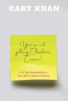 Paperback You're Not Getting Christmas Corona: A 21 Day Devotional for a Very Merry Corona Christmas Book