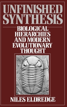 Hardcover Unfinished Synthesis: Biological Hierarchies and Modern Evolutionary Thought Book