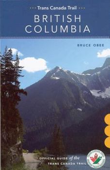Paperback Trans Canada Trail: British Columbia Book