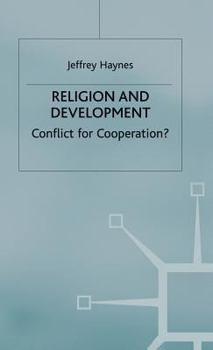 Hardcover Religion and Development: Conflict or Cooperation? Book