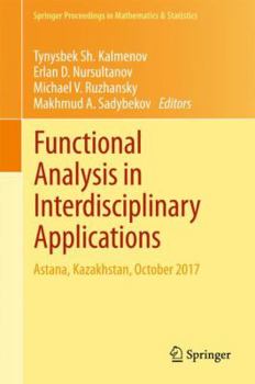 Hardcover Functional Analysis in Interdisciplinary Applications: Astana, Kazakhstan, October 2017 Book