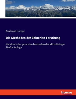 Paperback Die Methoden der Bakterien-Forschung: Handbuch der gesamten Methoden der Mikrobiologie. Fünfte Auflage [German] Book