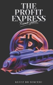 Paperback The Profit Express: Klucz Do Sukcesu [Polish] Book