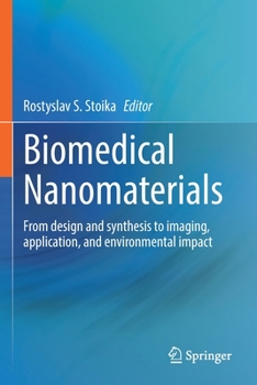Paperback Biomedical Nanomaterials: From Design and Synthesis to Imaging, Application and Environmental Impact Book