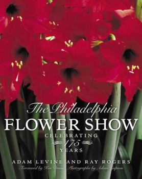 Hardcover The Philadelphia Flower Show: Celebrating 175 Years Book