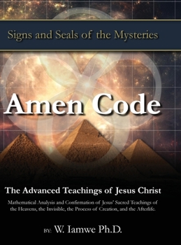 Hardcover Amen Code: The Advanced Teachings of Jesus Christ Book