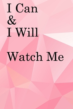 Paperback I Can & I will Watch Me: Lined Notebook / Journal Gift, 100 Pages, 6x9, Soft Cover, Matte Finish Inspirational Quotes Journal, Notebook, Diary, Book