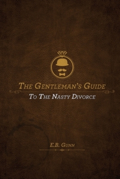 Paperback The Gentleman's Guide to the Nasty Divorce Book