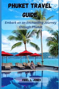 Paperback Phuket Travel Guide: Embark on an Enchanting Journey through Phuket Book