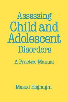 Paperback Assessing Child and Adolescent Disorders: A Practice Manual Book