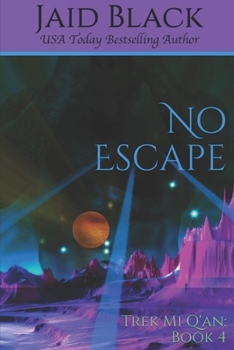 No Escape (Trek Mi Q'an, #4) - Book #4 of the Trek Mi Q'an