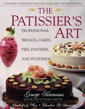 Paperback The Patissier's Art: Professional Breads, Cakes, Pies, Pastries, and Puddings Book