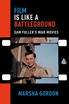 Paperback Film Is Like a Battleground: Sam Fuller's War Movies Book