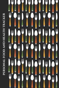 Paperback Personal Food and Health Tracker: Six-Week Food and Symptoms Diary (Cutlery/Black) 6x9 Book