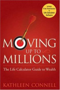 Hardcover Moving Up to Millions: The Life Calculator Guide to Wealth Book