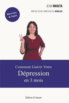 Paperback Comment Guérir Votre Dépression En 3 Mois: Pas de Sous-Titre [French] Book