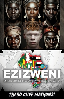 Paperback Ezizweni: Untold Stories of an Ancient African Civilization Book