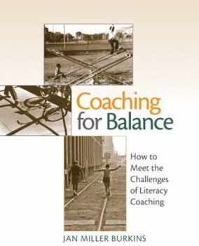 Paperback Coaching for Balance: How to Meet the Challenges of Literacy Coaching Book