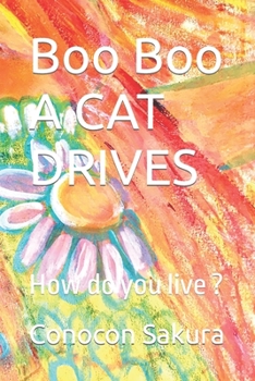 Paperback Boo Boo A CAT DRIVES: How do you live ? Book