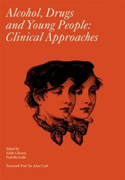 Hardcover Alcohol, Drugs and Young People: Clinical Approaches Book