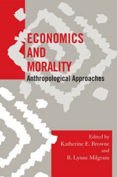 Paperback Economics and Morality: Anthropological Approaches Book