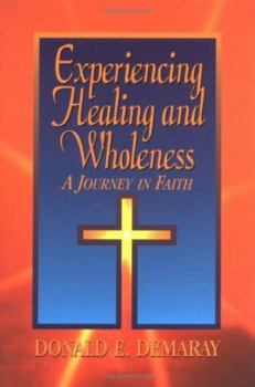 Paperback Experiencing Healing and Wholeness: A Journey in Faith Book