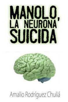 Paperback Manolo, la neurona suicida [Spanish] Book