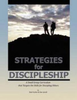 Paperback Strategies for Discipleship: A Small Group Curriculum that Targets the Skills for Discipling Others Book