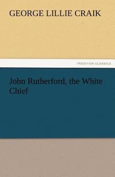 Paperback John Rutherford, the White Chief Book