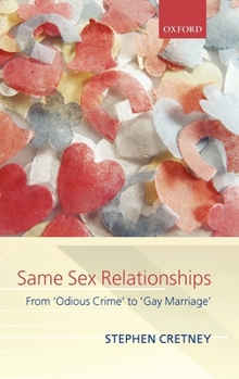 Hardcover Same-Sex Relationships: From 'Odious Crime' to 'Gay Marriage' Book