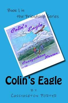 Paperback Colin's Eagle: Book 1 in the Friendship series Book