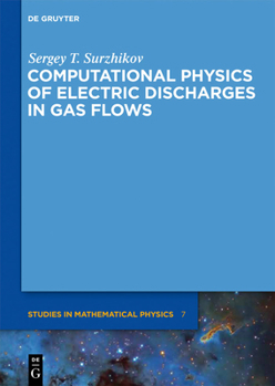 Hardcover Computational Physics of Electric Discharges in Gas Flows Book