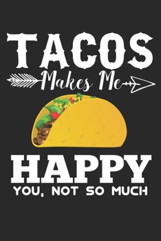 Paperback tacos makes me happy you, not so much: funny mexican taco fans Birthday Gift notebook / journal mexican food lovers gift Book