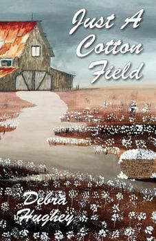 Paperback Just a Cotton Field Book