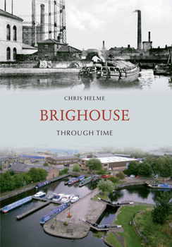 Paperback Brighouse Through Time Book