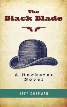 Paperback The Black Blade: A Huckster Novel Book