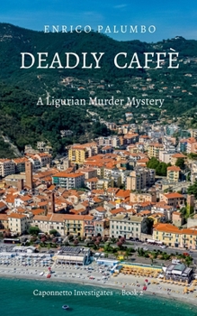 Paperback Deadly Caffè: A Ligurian Murder Mystery Book