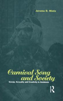 Paperback Carnival Song and Society: Gossip, Sexuality and Creativity in Andalusia Book