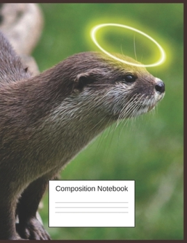 Paperback Composition Notebook: Gifts For Otter Lovers A Sweet Silly Notebook Book