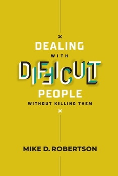 Paperback Dealing With Difficult People Without Killing Them - Study Guide Book