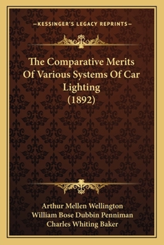 Paperback The Comparative Merits Of Various Systems Of Car Lighting (1892) Book