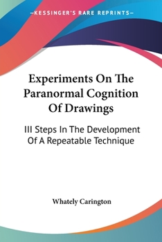 Paperback Experiments On The Paranormal Cognition Of Drawings: III Steps In The Development Of A Repeatable Technique Book