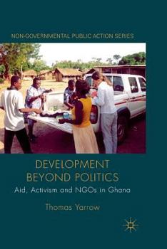 Paperback Development Beyond Politics: Aid, Activism and NGOs in Ghana Book
