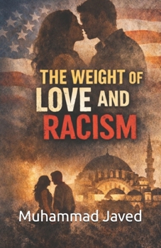 The Weight of Love and Racism: Can Love Overcome the Barriers of Hate?