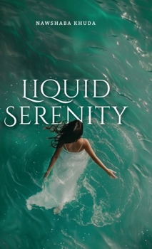 Hardcover Liquid Serenity: ...her thoughts go deeper then most people want to dive... Book