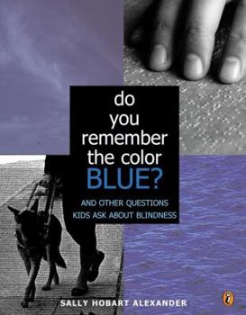 Paperback Do You Remember the Color Blue?: The Questions Children Ask about Blindness Book