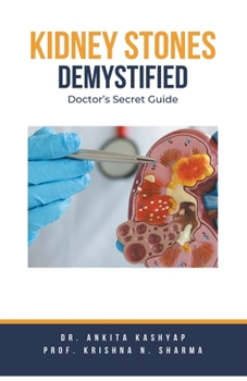 Paperback Kidney Stones Demystified: Doctor's Secret Guide Book