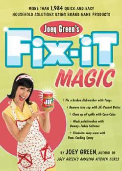 Paperback Joey Green's Fix-It Magic: More than 1,971 Quick-and-Easy Household Solutions Using Brand-Name Products Book